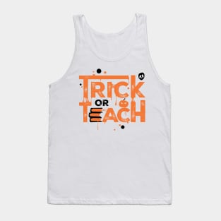 Teacher Halloween Gift Trick Or Teach Tank Top